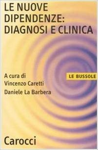 Le nuove dipendenze: diagnosi e clinica