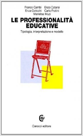 Le professionalità educative. Tipologia, interpretazione e modello