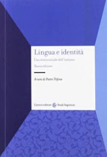 Lingua e identità. Una storia sociale dell'italiano