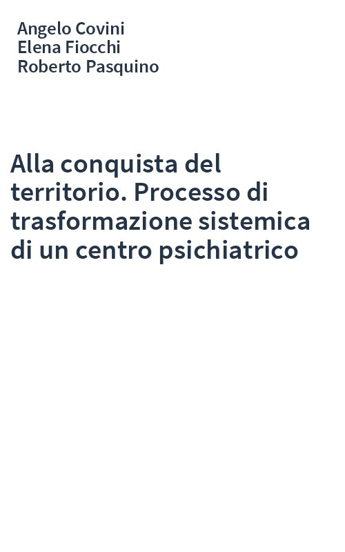 Alla conquista del territorio. Processo di trasformazione sistemica di un centro psichiatrico