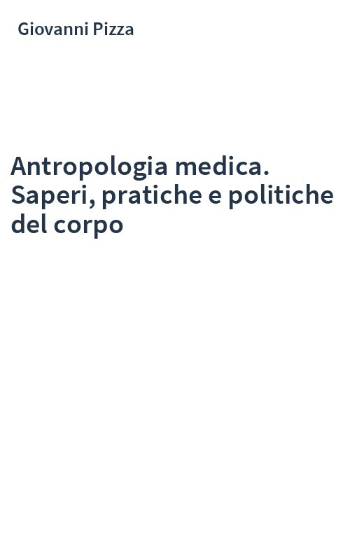 Antropologia medica. Saperi, pratiche e politiche del corpo