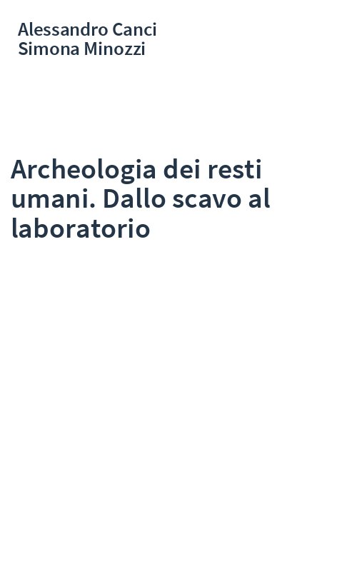 Archeologia dei resti umani. Dallo scavo al laboratorio