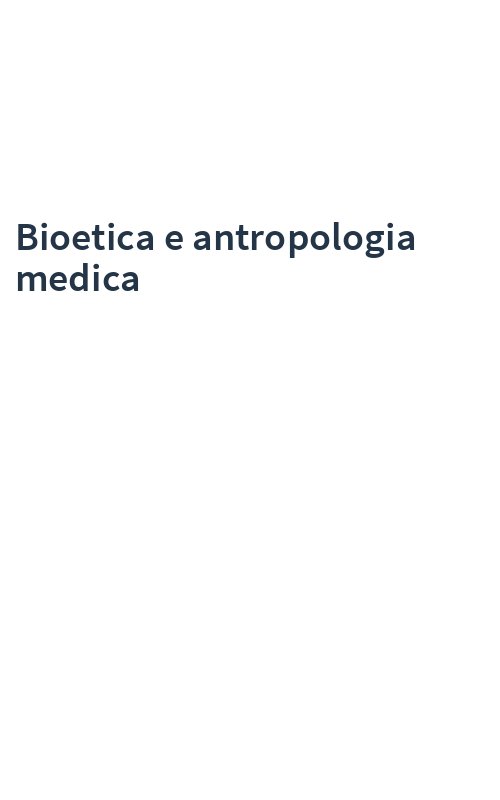 Bioetica e antropologia medica