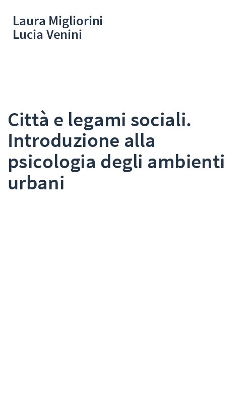 Città e legami sociali. Introduzione alla psicologia degli ambienti urbani