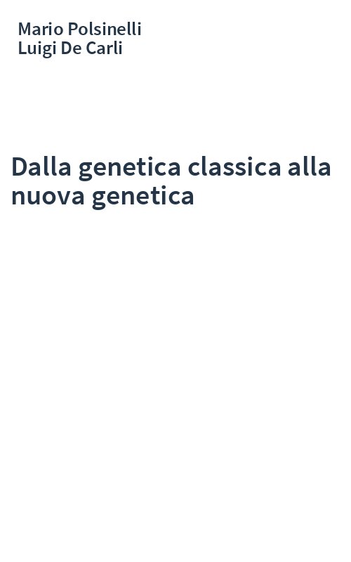 Dalla genetica classica alla nuova genetica