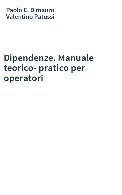 Dipendenze. Manuale teorico-pratico per operatori