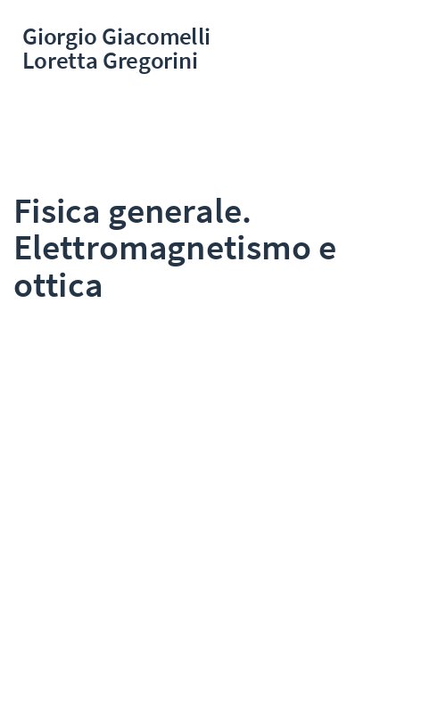 Fisica generale. Elettromagnetismo e ottica