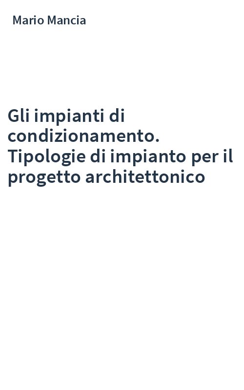 Gli impianti di condizionamento. Tipologie di impianto per il progetto architettonico