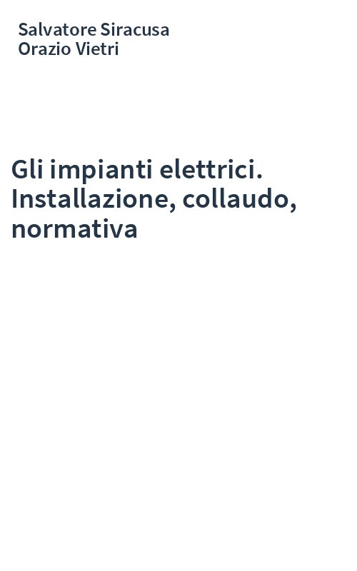 Gli impianti elettrici. Installazione, collaudo, normativa