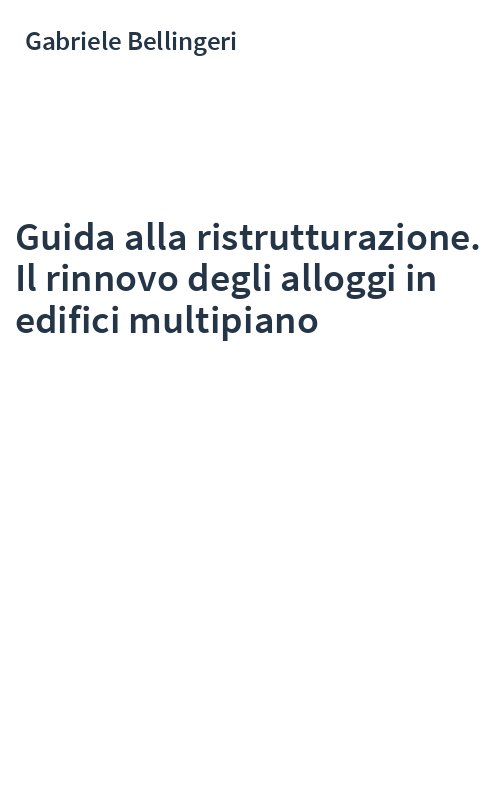 Guida alla ristrutturazione. Il rinnovo degli alloggi in edifici multipiano