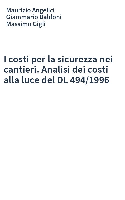 I costi per la sicurezza nei cantieri. Analisi dei costi alla luce del DL 494/1996