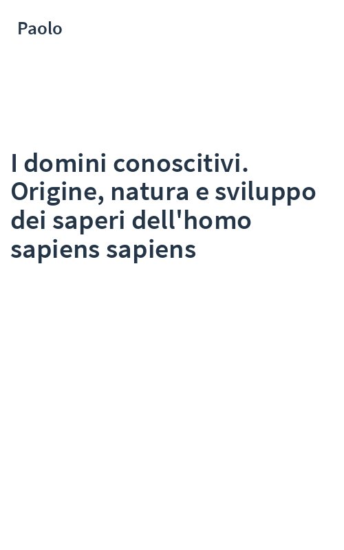 I domini conoscitivi. Origine, natura e sviluppo dei saperi dell'homo sapiens sapiens