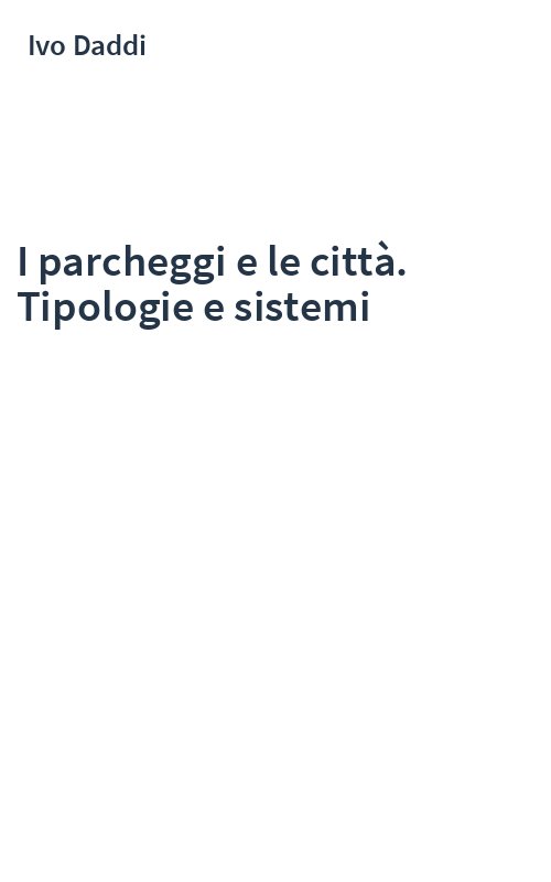 I parcheggi e le città. Tipologie e sistemi
