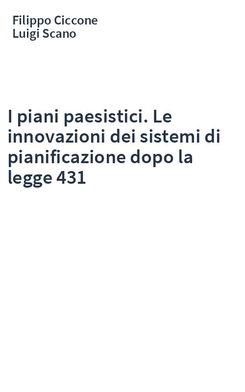 I piani paesistici. Le innovazioni dei sistemi di pianificazione dopo la legge 431