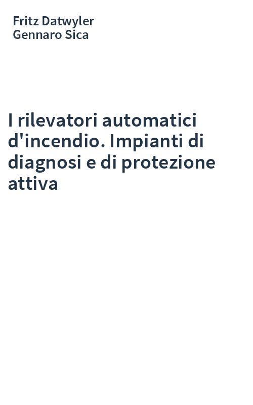 I rilevatori automatici d'incendio. Impianti di diagnosi e di protezione attiva