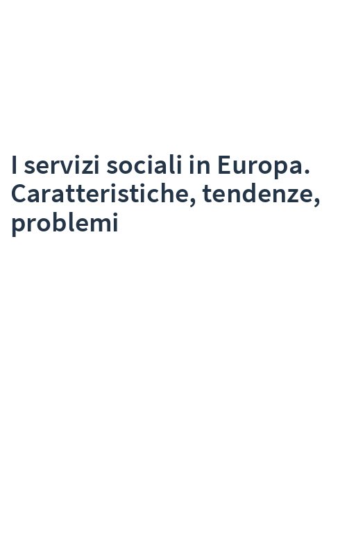 I servizi sociali in Europa. Caratteristiche, tendenze, problemi