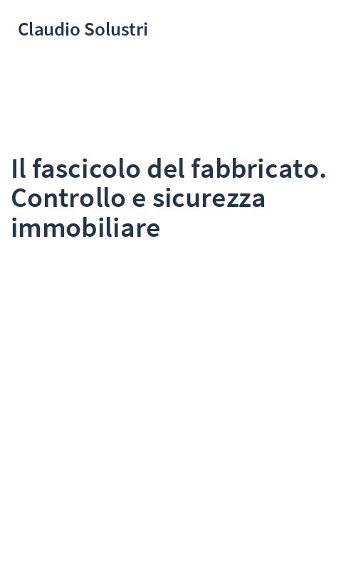 Il fascicolo del fabbricato. Controllo e sicurezza immobiliare