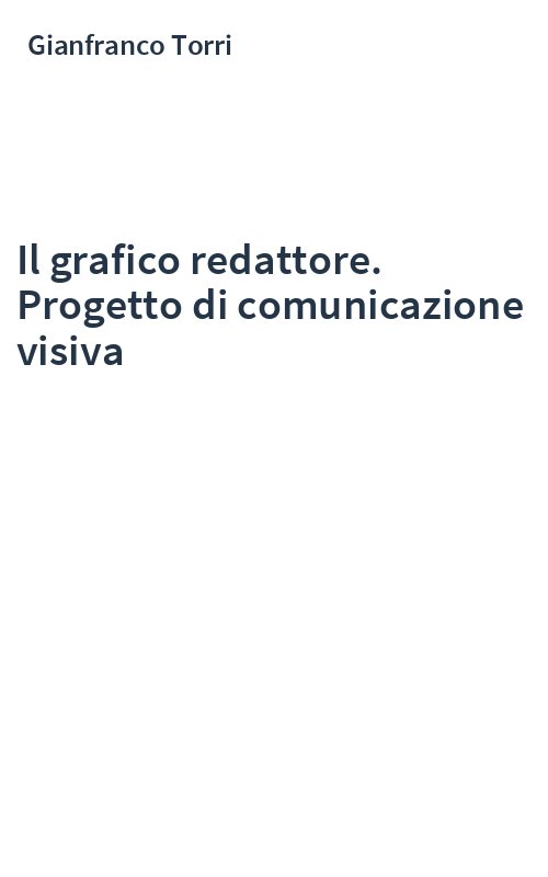 Il grafico redattore. Progetto di comunicazione visiva