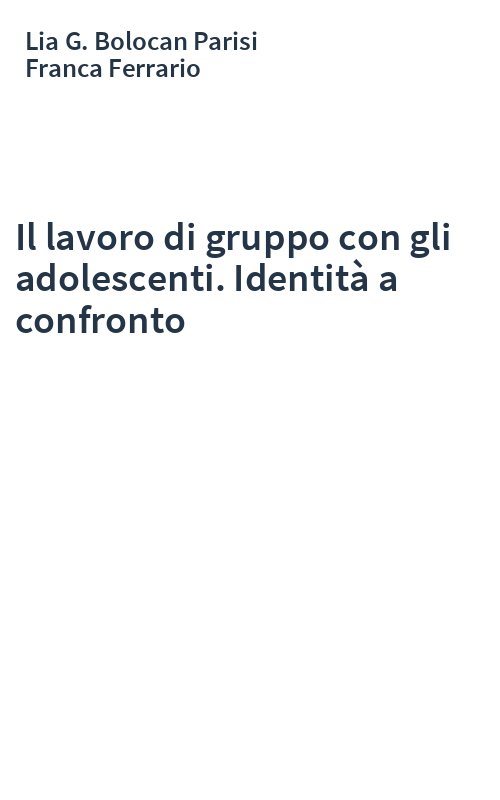 Il lavoro di gruppo con gli adolescenti. Identità a confronto