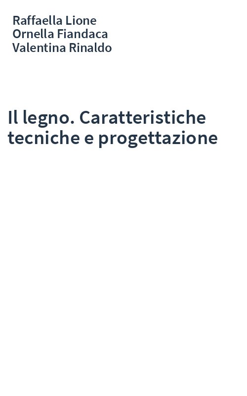 Il legno. Caratteristiche tecniche e progettazione