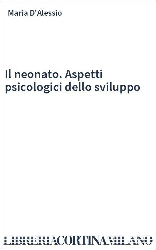 Il neonato. Aspetti psicologici dello sviluppo