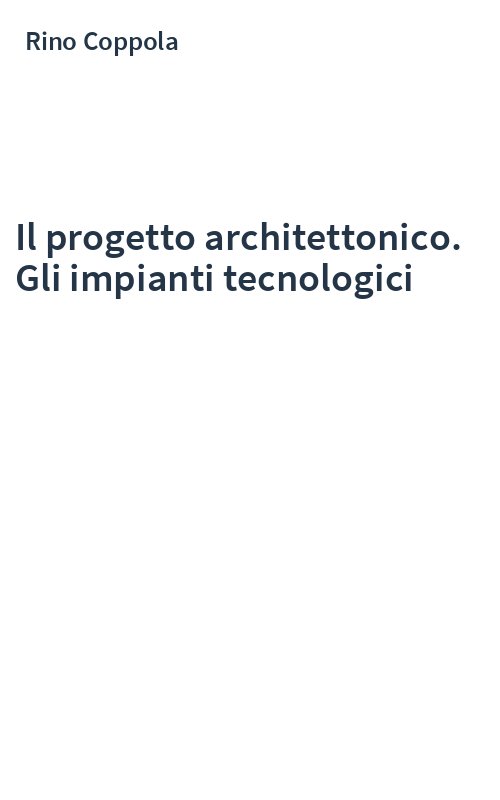 Il progetto architettonico. Gli impianti tecnologici