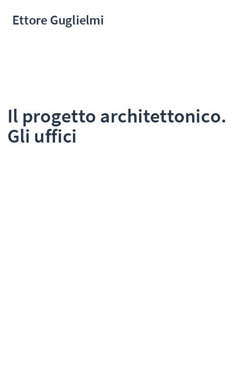 Il progetto architettonico. Gli uffici