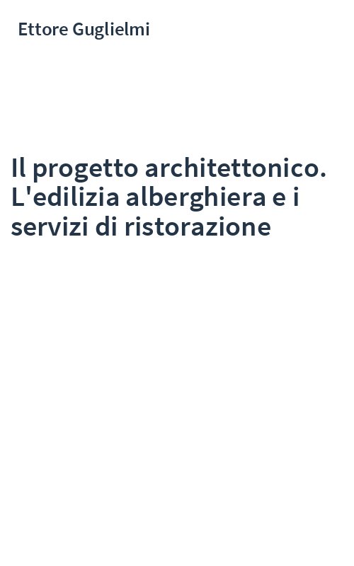Il progetto architettonico. L'edilizia alberghiera e i servizi di ristorazione