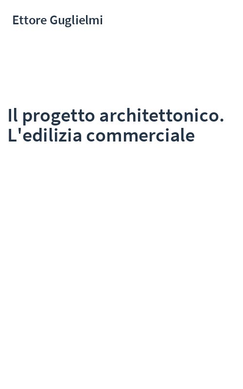 Il progetto architettonico. L'edilizia commerciale