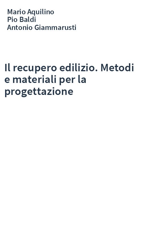 Il recupero edilizio. Metodi e materiali per la progettazione