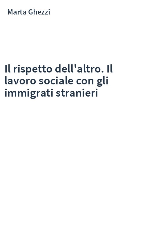 Il rispetto dell'altro. Il lavoro sociale con gli immigrati stranieri