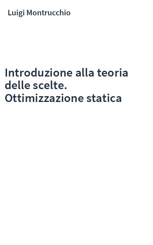 Introduzione alla teoria delle scelte. Ottimizzazione statica