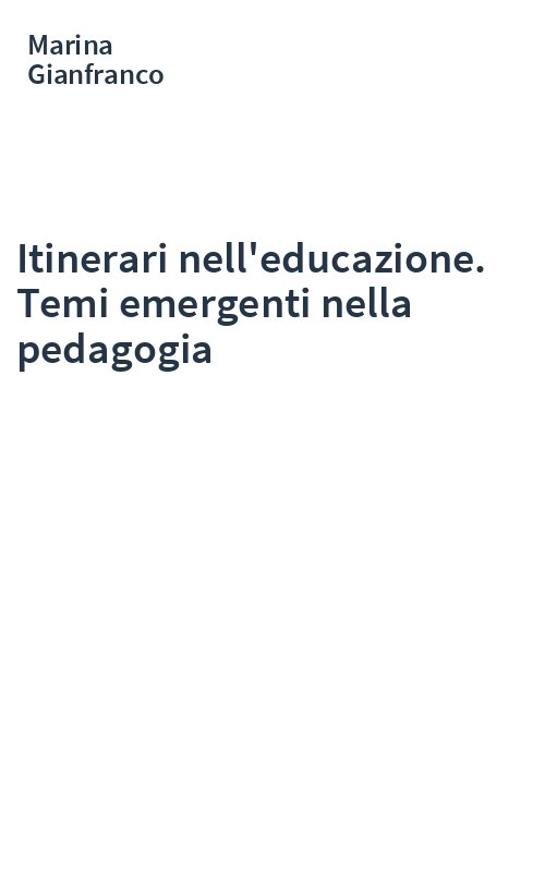 Itinerari nell'educazione. Temi emergenti nella pedagogia