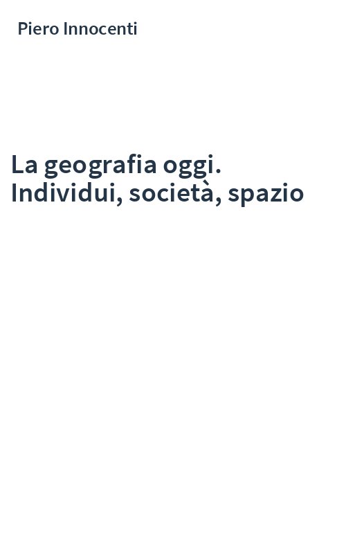 La geografia oggi. Individui, società, spazio