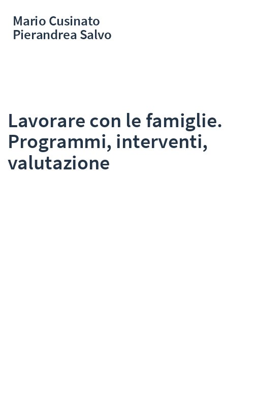 Lavorare con le famiglie. Programmi, interventi, valutazione