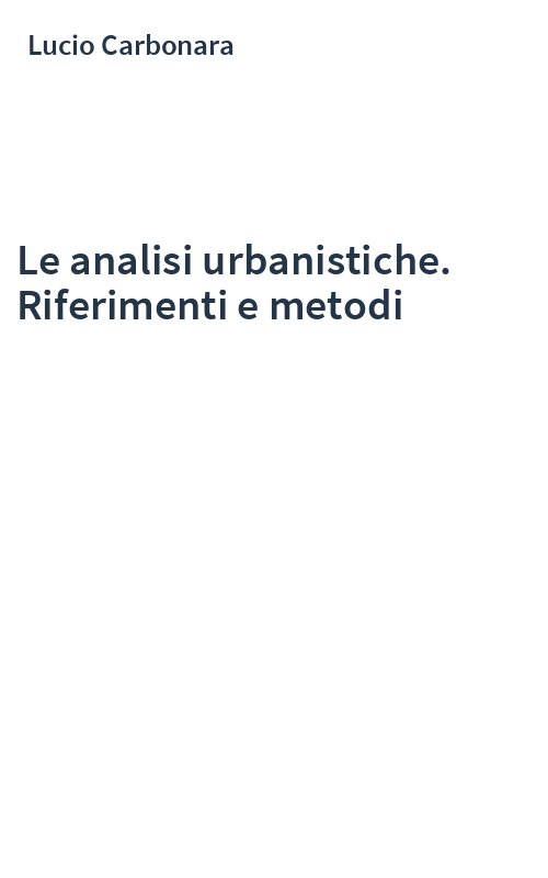 Le analisi urbanistiche. Riferimenti e metodi