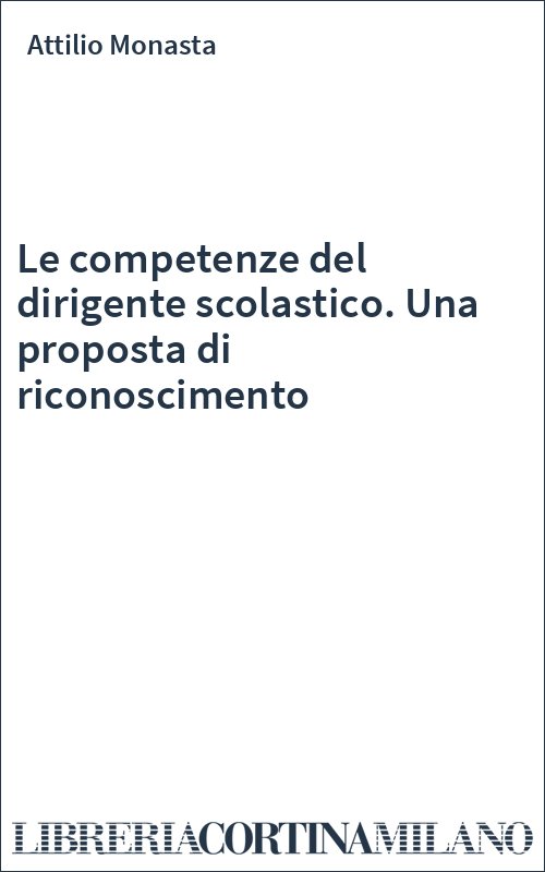 Le competenze del dirigente scolastico. Una proposta di riconoscimento