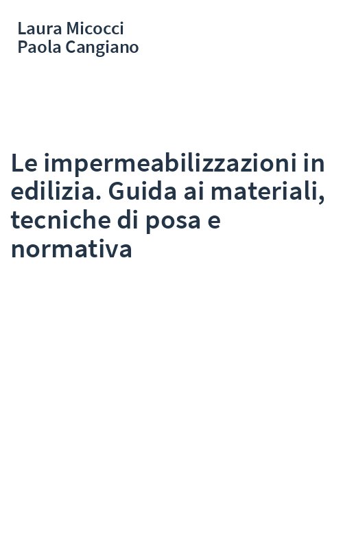 Le impermeabilizzazioni in edilizia. Guida ai materiali, tecniche di posa e normativa