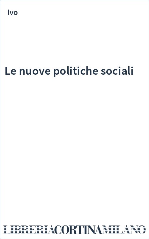 Le nuove politiche sociali