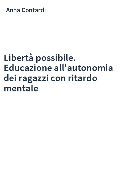Libertà possibile. Educazione all'autonomia dei ragazzi con ritardo mentale