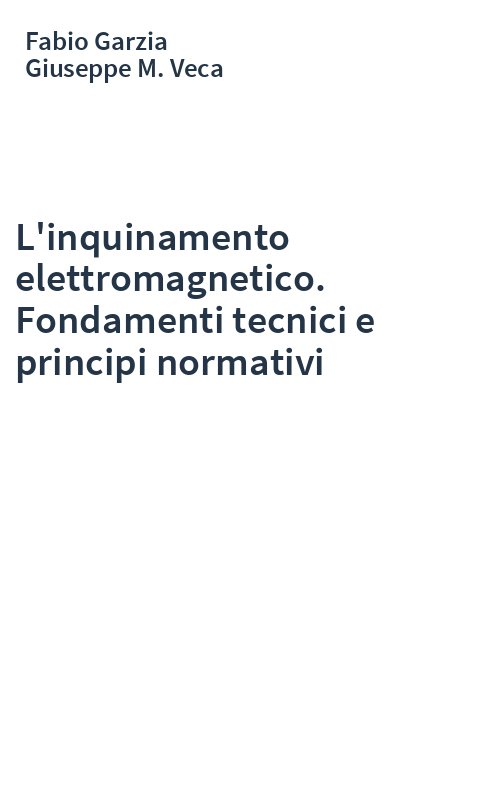 L'inquinamento elettromagnetico. Fondamenti tecnici e principi normativi