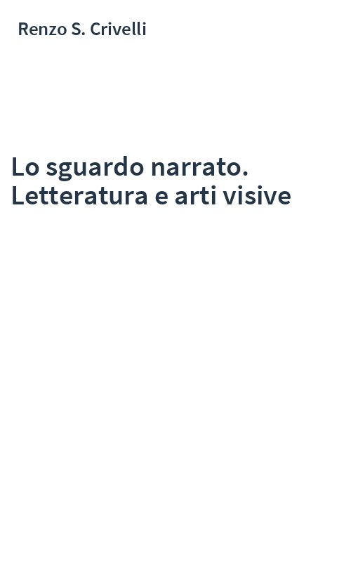 Lo sguardo narrato. Letteratura e arti visive