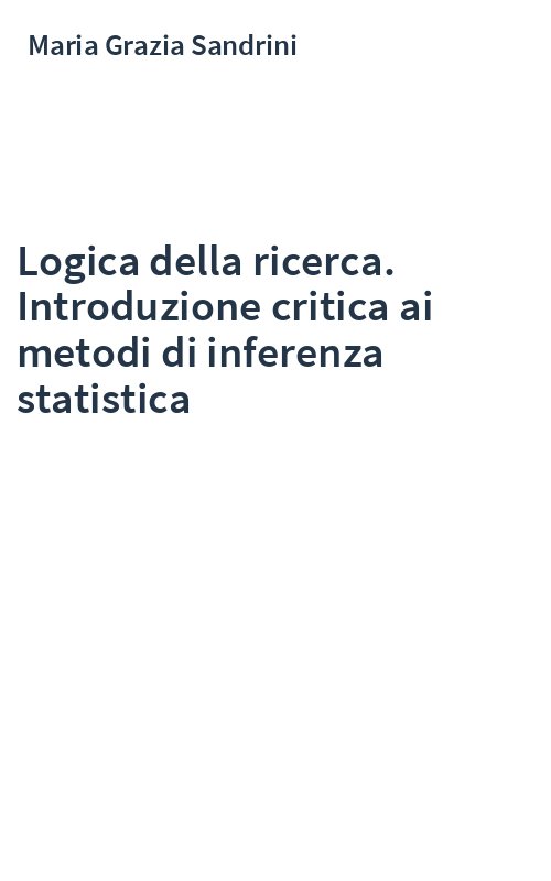 Logica della ricerca. Introduzione critica ai metodi di inferenza statistica