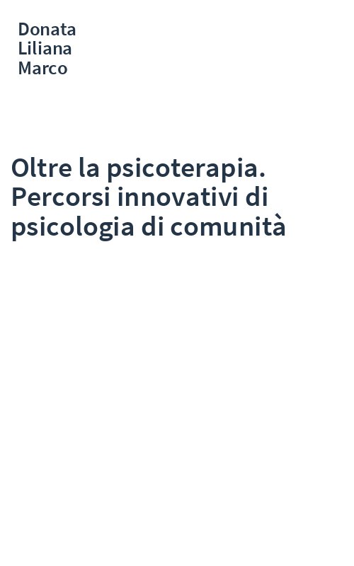 Oltre la psicoterapia. Percorsi innovativi di psicologia di comunità