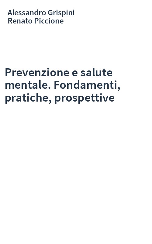 Prevenzione e salute mentale. Fondamenti, pratiche, prospettive