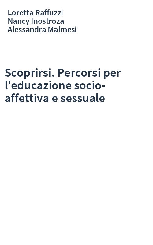 Scoprirsi. Percorsi per l'educazione socio-affettiva e sessuale