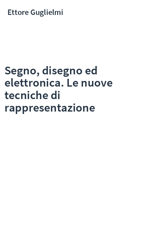 Segno, disegno ed elettronica. Le nuove tecniche di rappresentazione