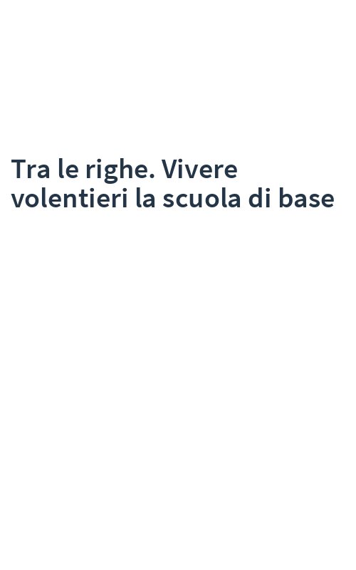 Tra le righe. Vivere volentieri la scuola di base