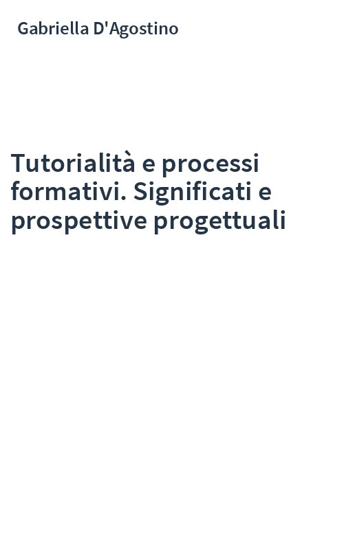 Tutorialità e processi formativi. Significati e prospettive progettuali