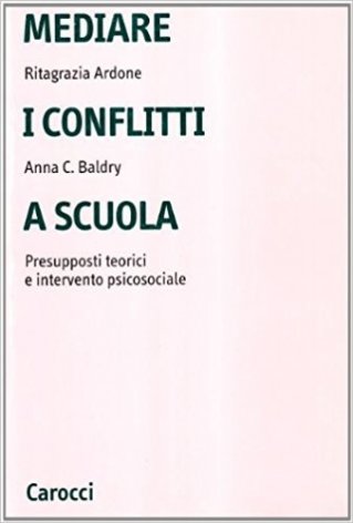 Mediare i conflitti a scuola. Presupposti teorici e intervento psicosociale